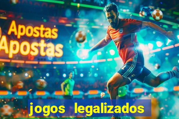 jogos legalizados no brasil